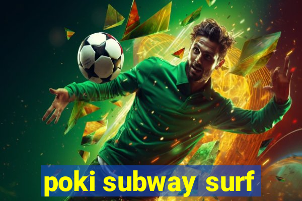 poki subway surf