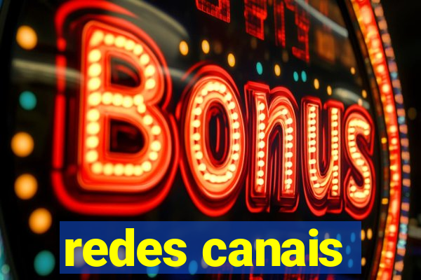 redes canais