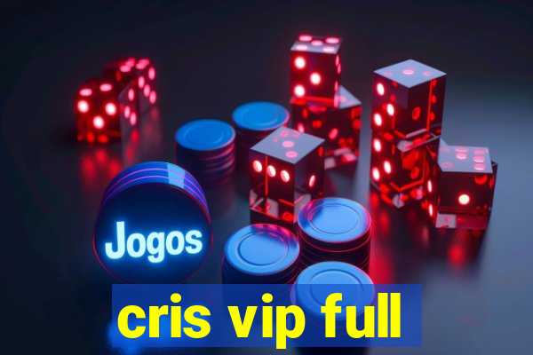 cris vip full