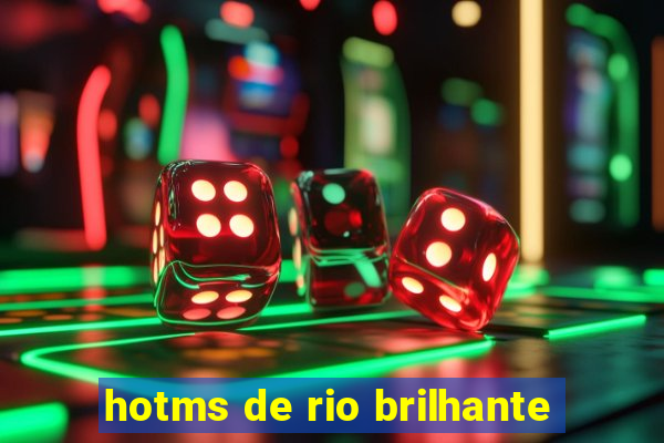 hotms de rio brilhante