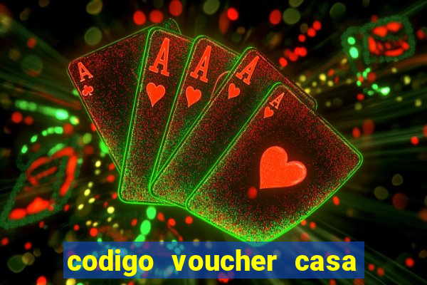 codigo voucher casa de apostas