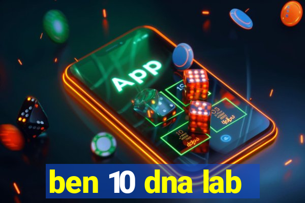 ben 10 dna lab