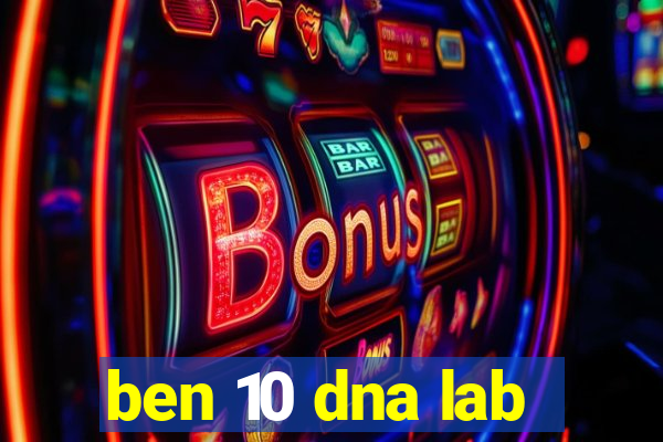 ben 10 dna lab