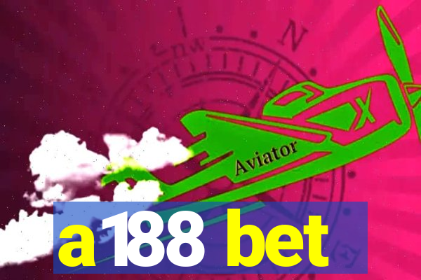 a188 bet