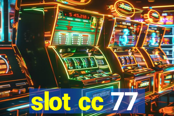 slot cc 77