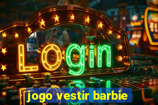 jogo vestir barbie