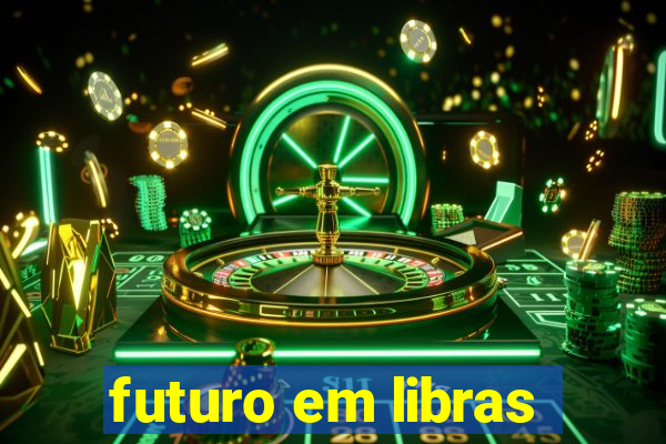 futuro em libras