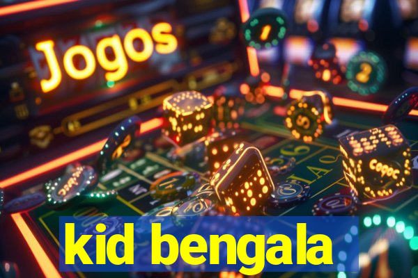 kid bengala