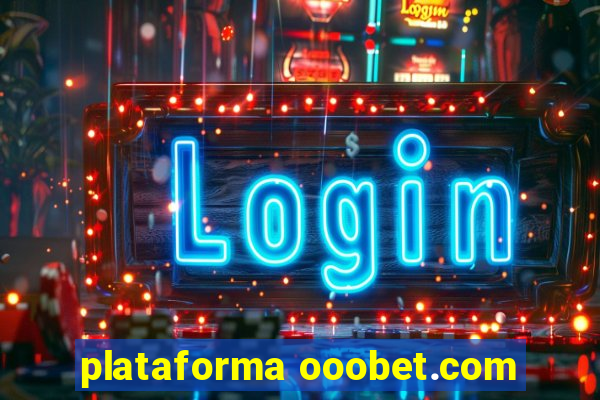 plataforma ooobet.com