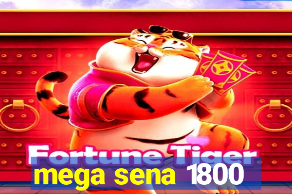 mega sena 1800