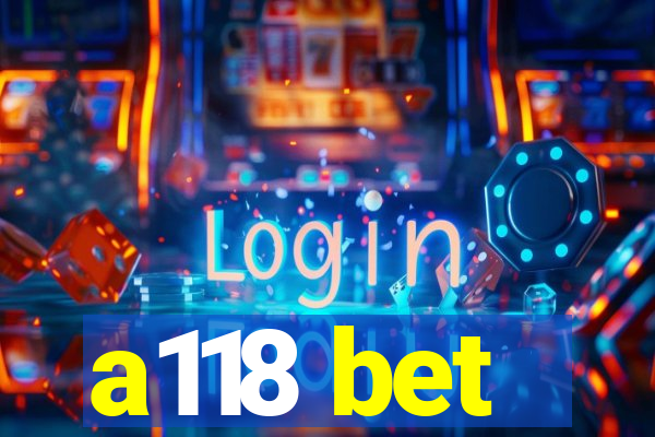 a118 bet