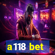 a118 bet