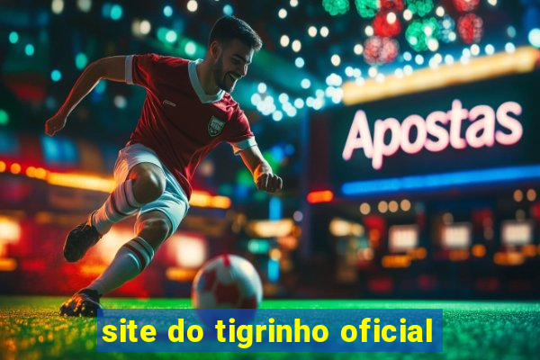 site do tigrinho oficial