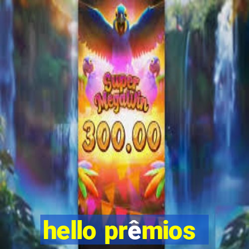 hello prêmios