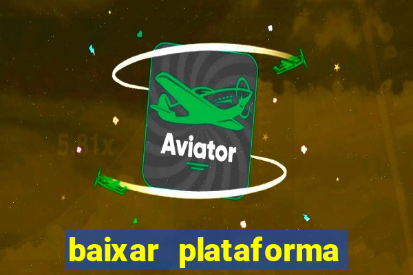 baixar plataforma nova do jogo do tigre