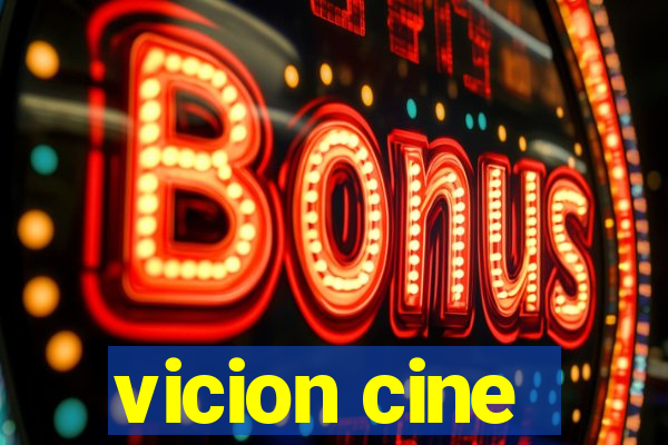 vicion cine