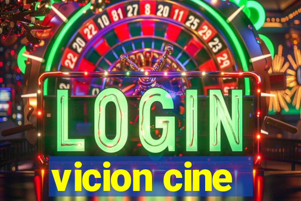 vicion cine