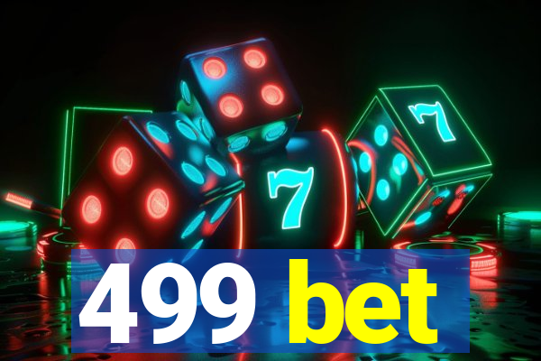 499 bet