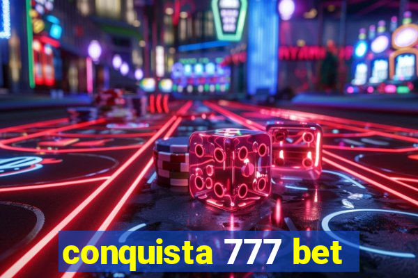 conquista 777 bet