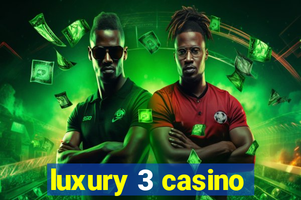 luxury 3 casino