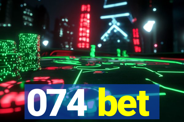 074 bet