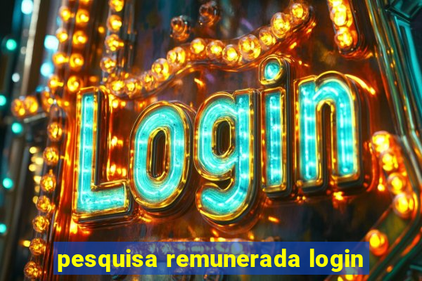 pesquisa remunerada login