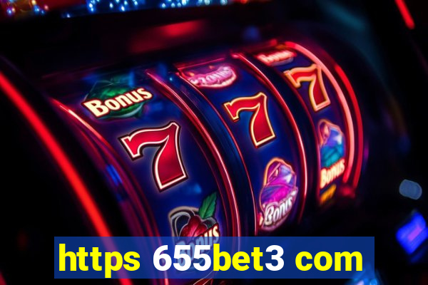 https 655bet3 com