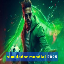 simulador mundial 2025