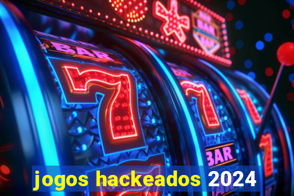 jogos hackeados 2024