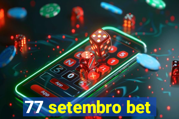 77 setembro bet