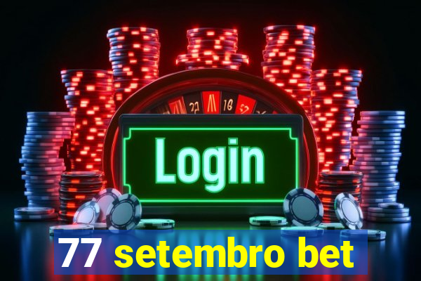 77 setembro bet