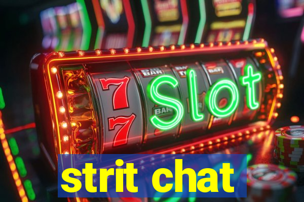 strit chat