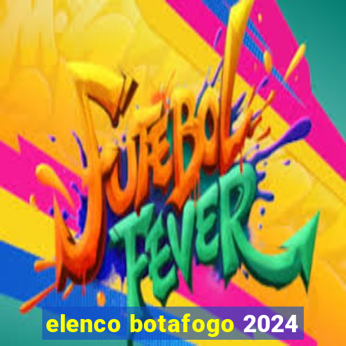 elenco botafogo 2024