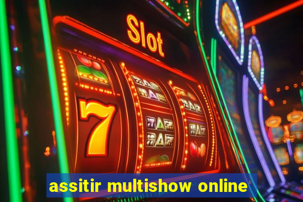 assitir multishow online