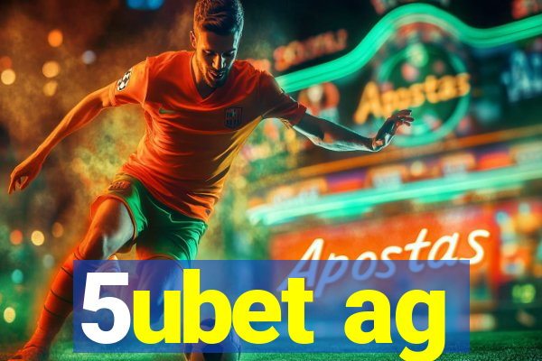 5ubet ag