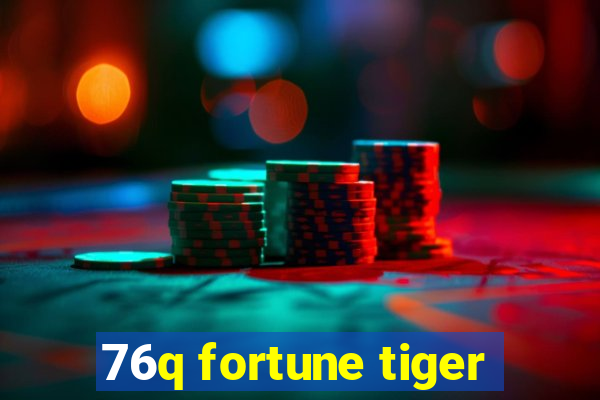 76q fortune tiger