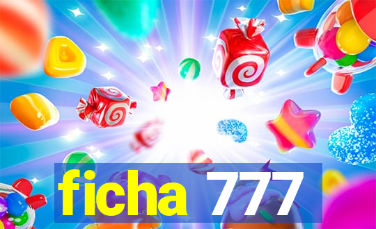 ficha 777