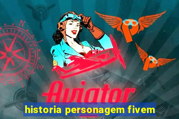 historia personagem fivem