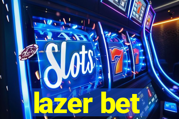 lazer bet