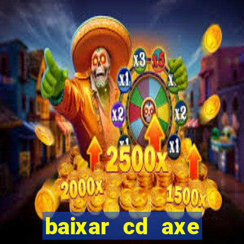 baixar cd axe bahia 2000 gratis