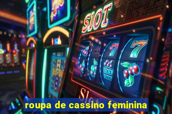 roupa de cassino feminina