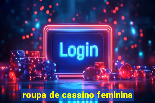 roupa de cassino feminina