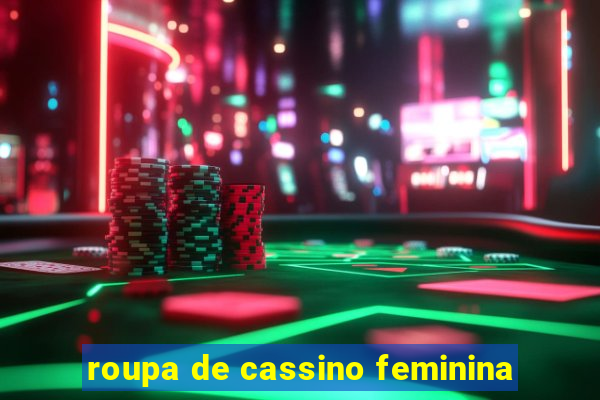 roupa de cassino feminina