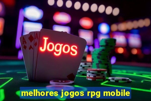 melhores jogos rpg mobile