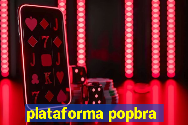 plataforma popbra