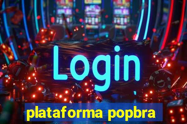 plataforma popbra