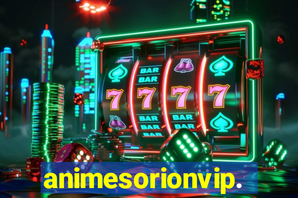 animesorionvip.net