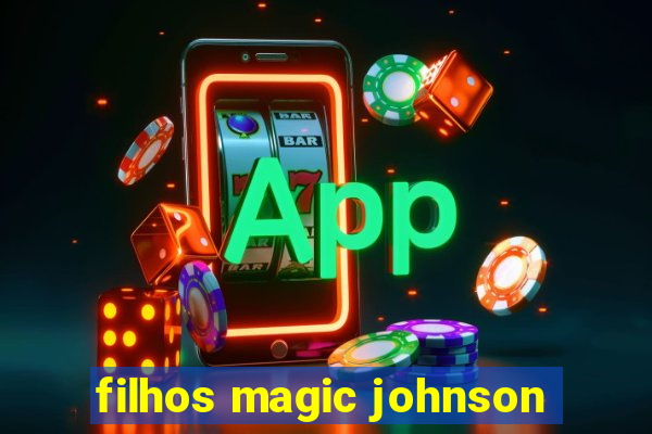 filhos magic johnson