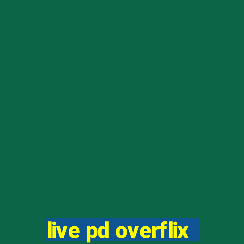 live pd overflix