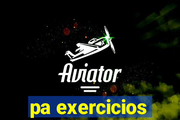 pa exercicios